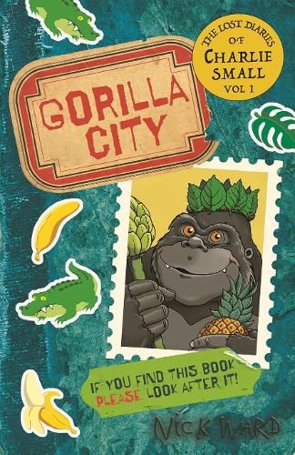 The Lost Diary of Charlie Small Volume 1: Gorilla City