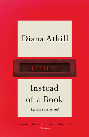 Instead of a Book: Letters to a Friend