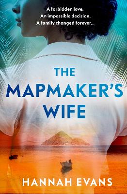 The Mapmaker's Wife: A spellbinding story of love, secrets and devastating choices