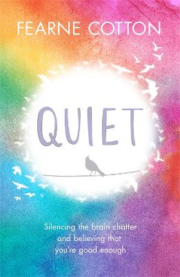 Quiet: Silencing the brain chatter and believing that you're good enough