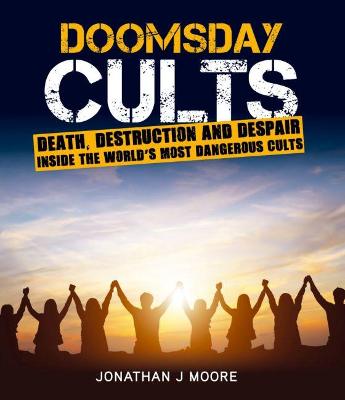 Doomsday Cults: A Fatal Attraction