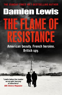 The Flame of Resistance: American Beauty. French Hero. British Spy.