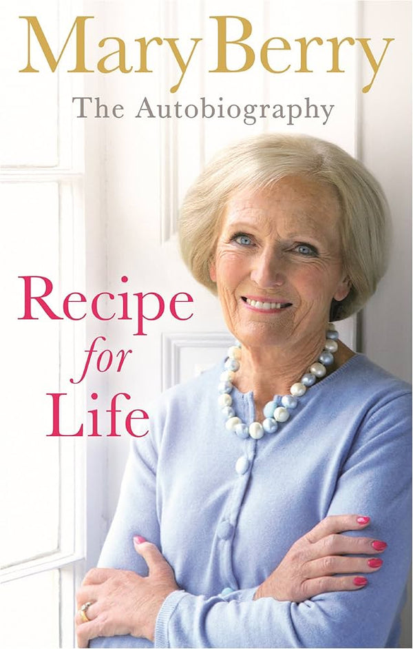 Recipe for Life: The Autobiography