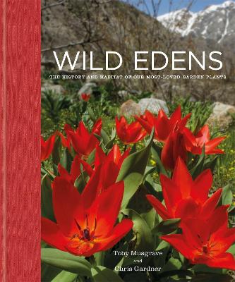 Wild Edens: The History and Habitat of our Most-Loved Garden Plants