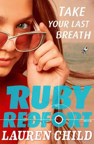 Take Your Last Breath (Ruby Redfort, Book 2)