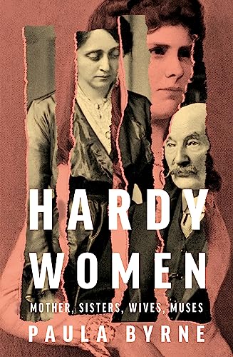 Hardy Women: Mother, Sisters, Wives, Muses 