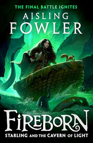 Fireborn: Starling and the Cavern of Light (Fireborn, Book 3)