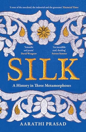 Silk: A History in Three Metamorphoses 