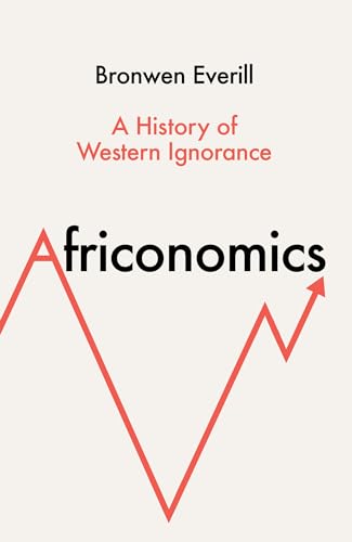 Africonomics: A History of Western Ignorance