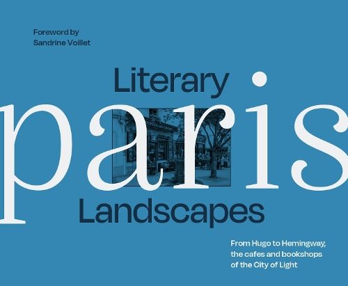 Literary Landscapes: Paris (Literary Landscapes)