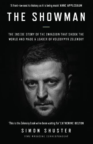 The Showman: The Inside Story That Made a War Leader of Volodymyr Zelensky