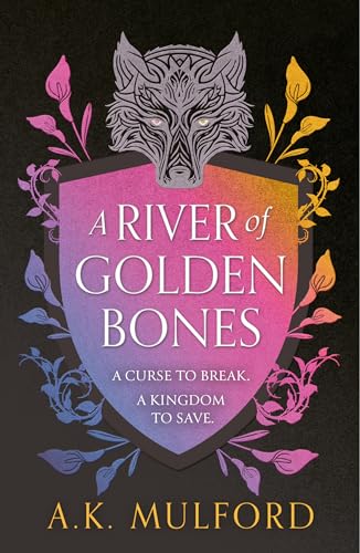 A River of Golden Bones (The Golden Court, Book 1)