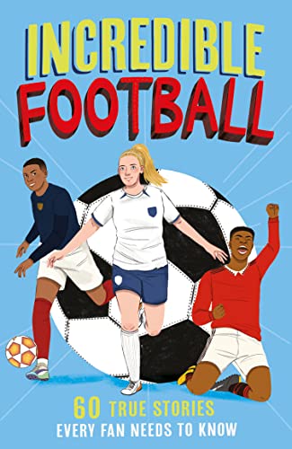 Incredible Football (Incredible Sports Stories, Book 2) 