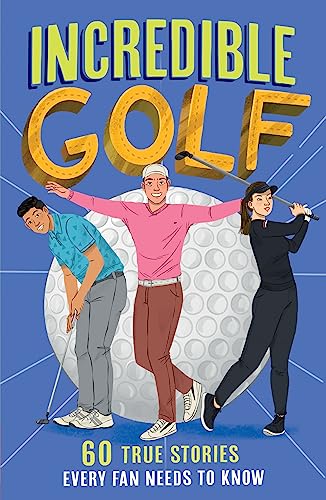 Incredible Golf (Incredible Sports Stories, Book 4) 