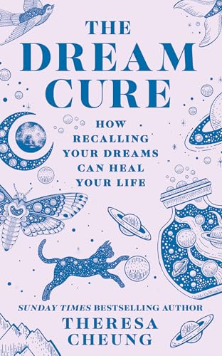 The Dream Cure: How recalling your dreams can heal your life 