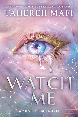 Watch Me (Shatter Me: The New Republic, Book 1)