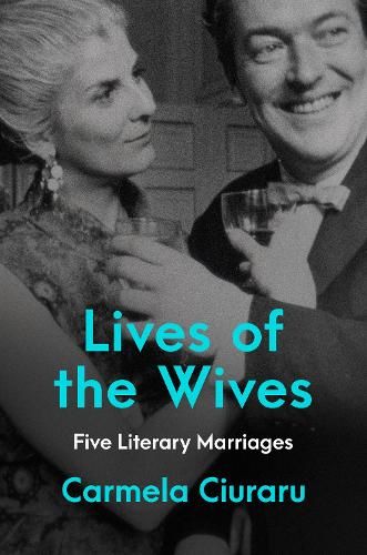 Lives of the Wives: Five Literary Marriages