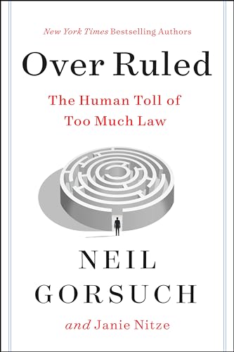 Over Ruled: The Human Toll of Too Much Law 