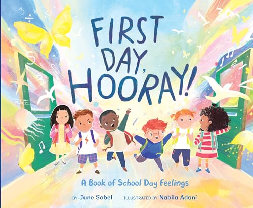First Day, Hooray!: A Book of School Day Feelings 