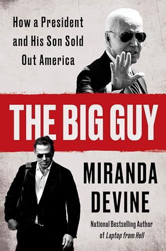 The Big Guy: How a President and His Son Sold Out America 
