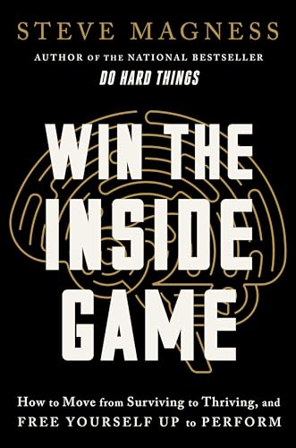 Win the Inside Game: How to Move from Surviving to Thriving, and Free 