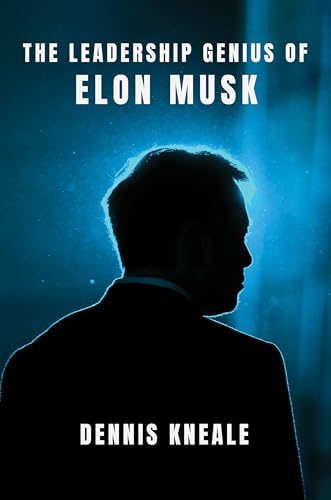The Leadership Genius of Elon Musk: A biography of the pioneering 