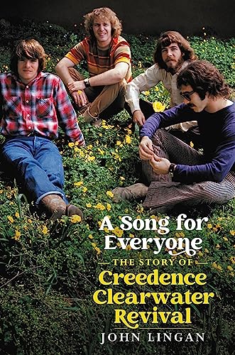 A Song For Everyone: The Story of Creedence Clearwater Revival 