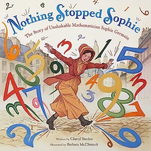 Nothing Stopped Sophie: The Story of Unshakable Mathematician Sophie 