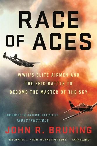 Race of Aces: WWII's Elite Airmen and the Epic Battle to Become the Masters of the Sky