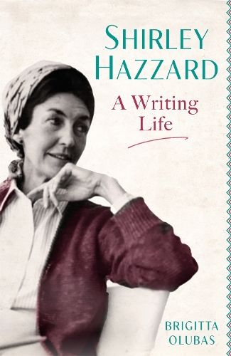 Shirley Hazzard: A Writing Life