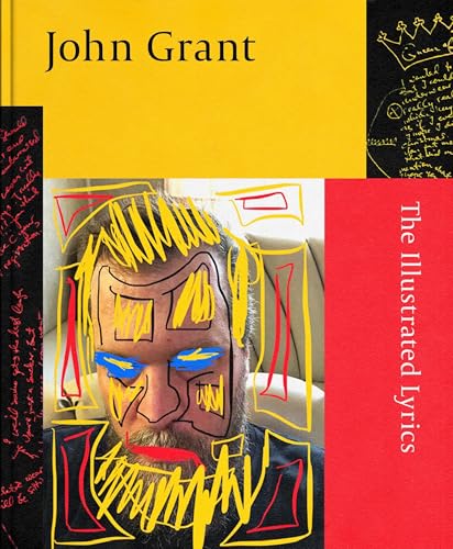 John Grant: The Illustrated Lyrics 