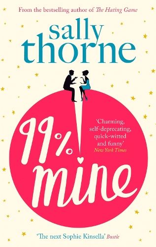 99% Mine: The perfect laugh-out-loud romcom from the bestselling author of The Hating Game