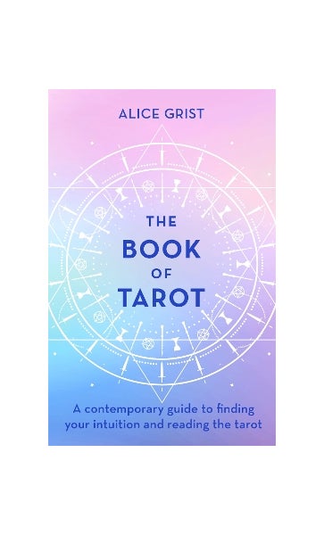 The Book of Tarot: A contemporary guide to finding your intuition and reading the tarot