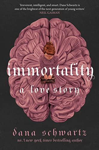 Immortality: A Love Story: the New York Times bestselling tale of mystery, romance and cadavers 