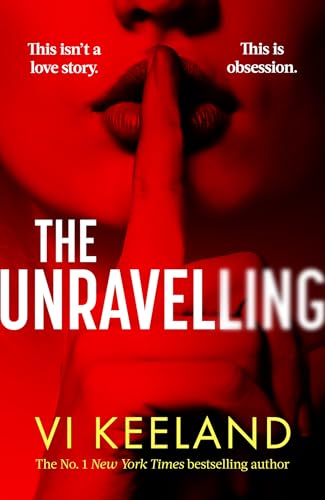 The Unravelling: An addictive, spicy and fast-paced thriller