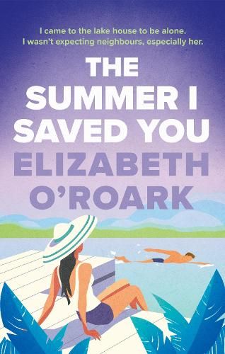 The Summer I Saved You: A deeply emotional romance that will capture your heart