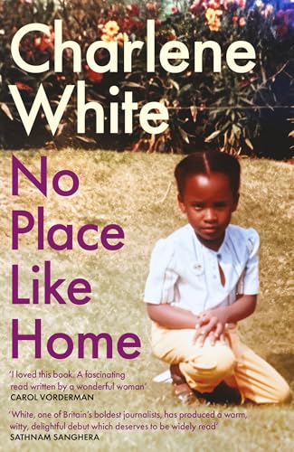No Place Like Home: 'A universal message ... Warm, witty and delightful' SATHNAM SANGHERA