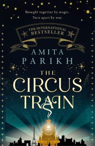 The Circus Train: The magical international bestseller about love, loss and survival in wartime Europe