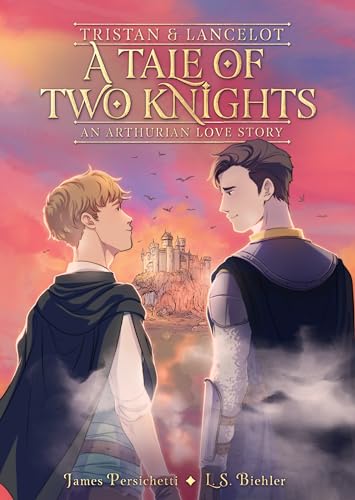 Tristan and Lancelot: A Tale of Two Knights: A Graphic Novel 