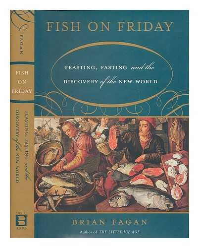 Fish on Friday: Feasting, Fasting, and Discovery of the New World