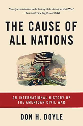 The Cause of All Nations: An International History of the American Civil War 
