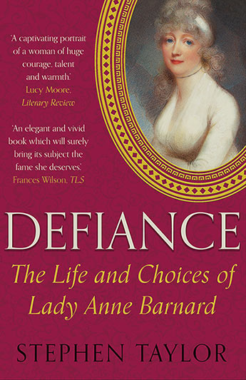 Defiance: The Life and Choices of Lady Anne Barnard