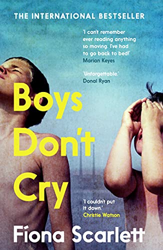 Boys Don't Cry: 'I can't remember ever reading something so moving.' Marian Keyes 