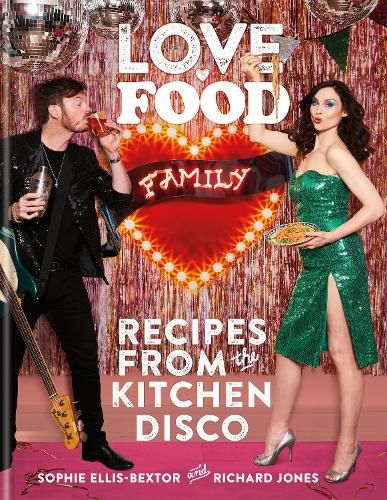 Love. Food. Family: Recipes from the Kitchen Disco