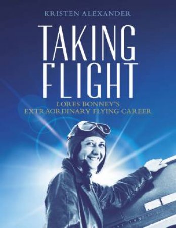Taking Flight: Lores Bonney's Extraordinary Flying Career