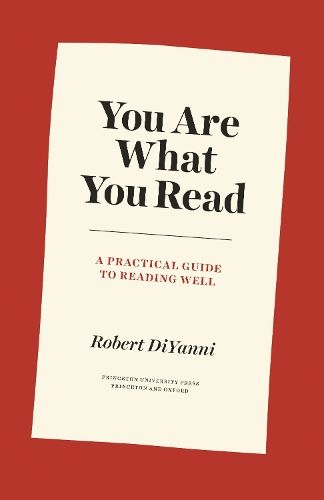 You Are What You Read: A Practical Guide to Reading Well