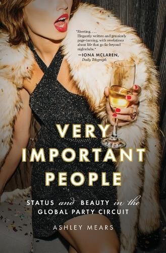 Very Important People: Status and Beauty in the Global Party Circuit