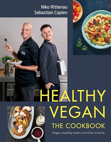 Healthy Vegan The Cookbook: Vegan Cooking Meets Nutrition Science 