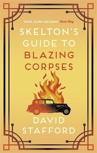 Skelton's Guide to Blazing Corpses: The sharp-witted historical whodunnit