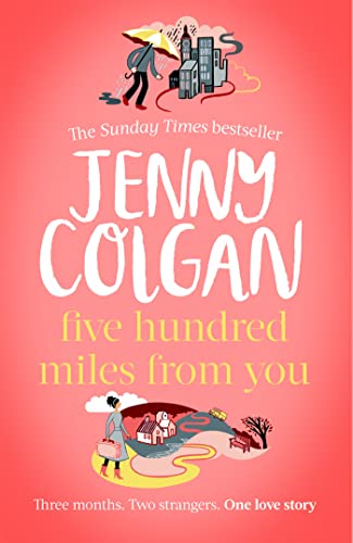 Five Hundred Miles From You: the most joyful, life-affirming novel of the year 